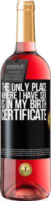 29,95 € Free Shipping | Rosé Wine ROSÉ Edition The only place where I have sex is in my birth certificate Black Label. Customizable label Young wine Harvest 2023 Tempranillo