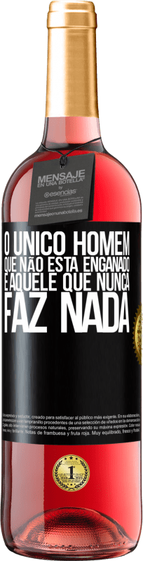 29,95 € Envio grátis | Vinho rosé Edição ROSÉ O único homem que não está enganado é aquele que nunca faz nada Etiqueta Preta. Etiqueta personalizável Vinho jovem Colheita 2025 Tempranillo