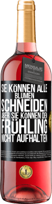 29,95 € Kostenloser Versand | Roséwein ROSÉ Ausgabe Sie können alle Blumen schneiden, aber sie können den Frühling nicht aufhalten Schwarzes Etikett. Anpassbares Etikett Junger Wein Ernte 2024 Tempranillo