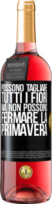 29,95 € Spedizione Gratuita | Vino rosato Edizione ROSÉ Possono tagliare tutti i fiori, ma non possono fermare la primavera Etichetta Nera. Etichetta personalizzabile Vino giovane Raccogliere 2024 Tempranillo