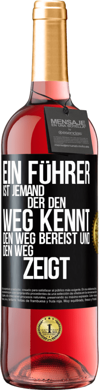 29,95 € Kostenloser Versand | Roséwein ROSÉ Ausgabe Ein Führer ist jemand, der den Weg kennt, den Weg bereist und den Weg zeigt Schwarzes Etikett. Anpassbares Etikett Junger Wein Ernte 2024 Tempranillo