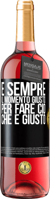 29,95 € Spedizione Gratuita | Vino rosato Edizione ROSÉ È sempre il momento giusto per fare ciò che è giusto Etichetta Nera. Etichetta personalizzabile Vino giovane Raccogliere 2025 Tempranillo
