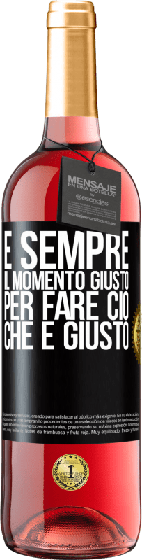 29,95 € Spedizione Gratuita | Vino rosato Edizione ROSÉ È sempre il momento giusto per fare ciò che è giusto Etichetta Nera. Etichetta personalizzabile Vino giovane Raccogliere 2024 Tempranillo