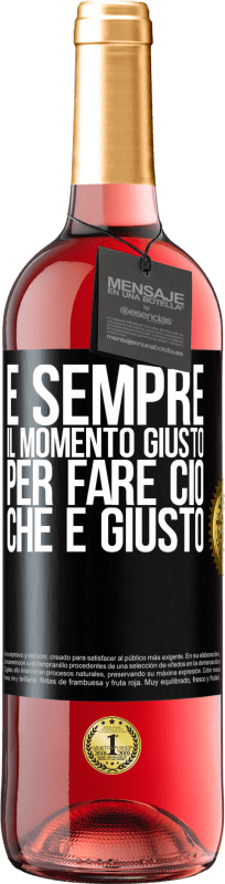 29,95 € Spedizione Gratuita | Vino rosato Edizione ROSÉ È sempre il momento giusto per fare ciò che è giusto Etichetta Nera. Etichetta personalizzabile Vino giovane Raccogliere 2025 Tempranillo