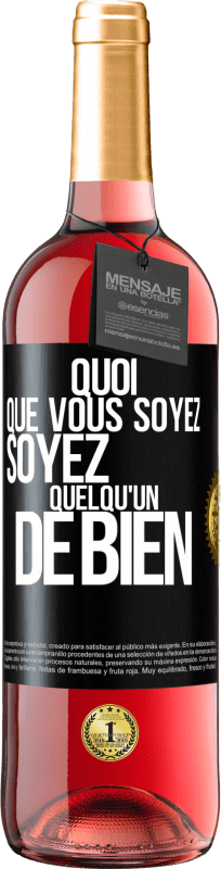 29,95 € Envoi gratuit | Vin rosé Édition ROSÉ Quoi que vous soyez, soyez quelqu'un de bien Étiquette Noire. Étiquette personnalisable Vin jeune Récolte 2024 Tempranillo