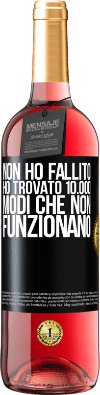 29,95 € Spedizione Gratuita | Vino rosato Edizione ROSÉ Non ho fallito Ho trovato 10.000 modi che non funzionano Etichetta Nera. Etichetta personalizzabile Vino giovane Raccogliere 2024 Tempranillo