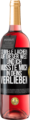 29,95 € Kostenloser Versand | Roséwein ROSÉ Ausgabe So viele Lächeln auf dieser Welt und ich musste mich in Deins verlieben Schwarzes Etikett. Anpassbares Etikett Junger Wein Ernte 2023 Tempranillo