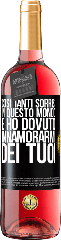 29,95 € Spedizione Gratuita | Vino rosato Edizione ROSÉ Così tanti sorrisi in questo mondo, e ho dovuto innamorarmi dei tuoi Etichetta Nera. Etichetta personalizzabile Vino giovane Raccogliere 2024 Tempranillo