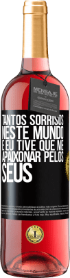 29,95 € Envio grátis | Vinho rosé Edição ROSÉ Tantos sorrisos neste mundo, e eu tive que me apaixonar pelos seus Etiqueta Preta. Etiqueta personalizável Vinho jovem Colheita 2023 Tempranillo