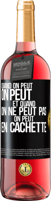 29,95 € Envoi gratuit | Vin rosé Édition ROSÉ Quand on peut, on peut. Et quand on ne peut pas, on peut en cachette Étiquette Noire. Étiquette personnalisable Vin jeune Récolte 2024 Tempranillo