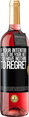 29,95 € Free Shipping | Rosé Wine ROSÉ Edition If your intention was to do your best, you have nothing to regret Black Label. Customizable label Young wine Harvest 2024 Tempranillo