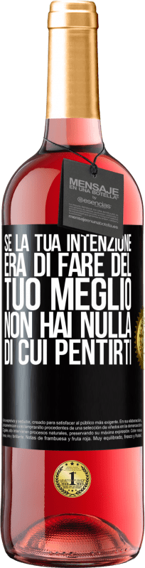 29,95 € Spedizione Gratuita | Vino rosato Edizione ROSÉ Se la tua intenzione era di fare del tuo meglio, non hai nulla di cui pentirti Etichetta Nera. Etichetta personalizzabile Vino giovane Raccogliere 2024 Tempranillo