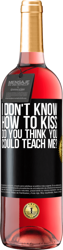 29,95 € Free Shipping | Rosé Wine ROSÉ Edition I don't know how to kiss, do you think you could teach me? Black Label. Customizable label Young wine Harvest 2024 Tempranillo