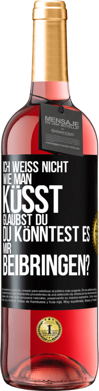 29,95 € Kostenloser Versand | Roséwein ROSÉ Ausgabe Ich weiß nicht, wie man küsst. Glaubst du, du könntest es mir beibringen? Schwarzes Etikett. Anpassbares Etikett Junger Wein Ernte 2024 Tempranillo