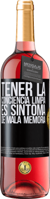 29,95 € Envío gratis | Vino Rosado Edición ROSÉ Tener la conciencia limpia es síntoma de mala memoria Etiqueta Negra. Etiqueta personalizable Vino joven Cosecha 2023 Tempranillo