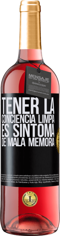 29,95 € Envío gratis | Vino Rosado Edición ROSÉ Tener la conciencia limpia es síntoma de mala memoria Etiqueta Negra. Etiqueta personalizable Vino joven Cosecha 2024 Tempranillo