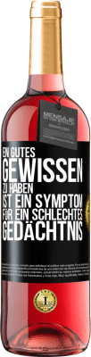 29,95 € Kostenloser Versand | Roséwein ROSÉ Ausgabe Ein gutes Gewissen zu haben ist ein Symptom für ein schlechtes Gedächtnis Schwarzes Etikett. Anpassbares Etikett Junger Wein Ernte 2024 Tempranillo