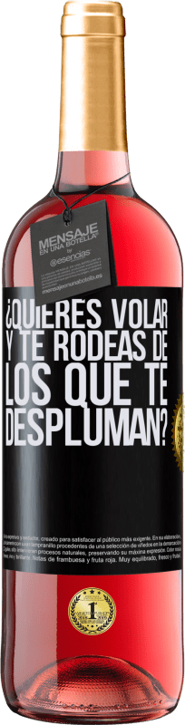 29,95 € Envío gratis | Vino Rosado Edición ROSÉ ¿Quieres volar y te rodeas de los que te despluman? Etiqueta Negra. Etiqueta personalizable Vino joven Cosecha 2024 Tempranillo