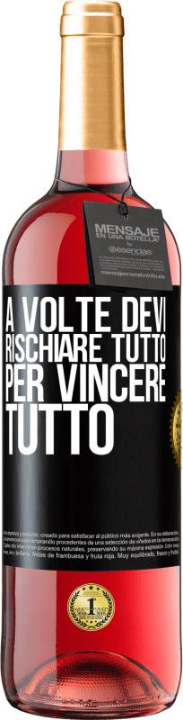 29,95 € Spedizione Gratuita | Vino rosato Edizione ROSÉ A volte devi rischiare tutto per vincere tutto Etichetta Nera. Etichetta personalizzabile Vino giovane Raccogliere 2024 Tempranillo