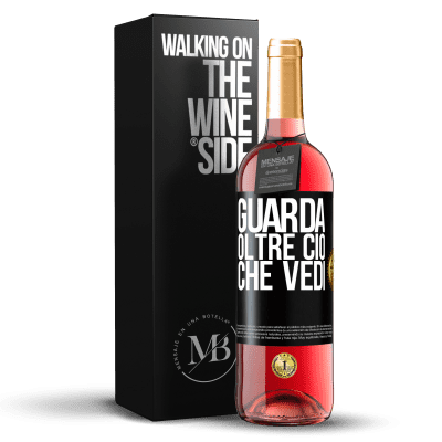 «Guarda oltre ciò che vedi» Edizione ROSÉ