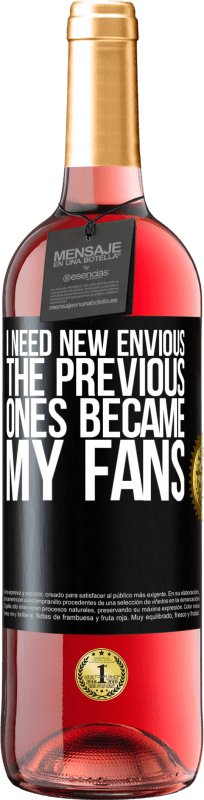 29,95 € Free Shipping | Rosé Wine ROSÉ Edition I need new envious. The previous ones became my fans Black Label. Customizable label Young wine Harvest 2025 Tempranillo