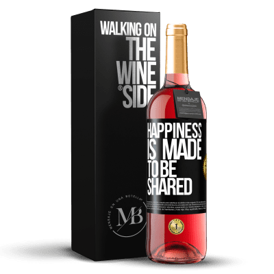 «Happiness is made to be shared» ROSÉ Edition