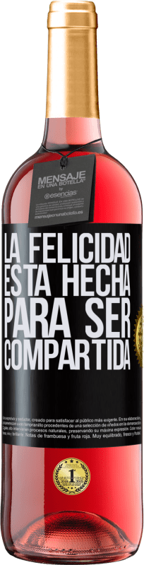 29,95 € Envío gratis | Vino Rosado Edición ROSÉ La felicidad está hecha para ser compartida Etiqueta Negra. Etiqueta personalizable Vino joven Cosecha 2024 Tempranillo