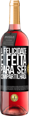 29,95 € Envio grátis | Vinho rosé Edição ROSÉ A felicidade é feita para ser compartilhada Etiqueta Preta. Etiqueta personalizável Vinho jovem Colheita 2024 Tempranillo