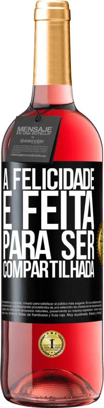 29,95 € Envio grátis | Vinho rosé Edição ROSÉ A felicidade é feita para ser compartilhada Etiqueta Preta. Etiqueta personalizável Vinho jovem Colheita 2024 Tempranillo