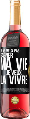 29,95 € Envoi gratuit | Vin rosé Édition ROSÉ Je ne veux pas gagner ma vie, je veux la vivre Étiquette Noire. Étiquette personnalisable Vin jeune Récolte 2024 Tempranillo