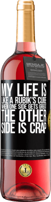 29,95 € Free Shipping | Rosé Wine ROSÉ Edition My life is like a rubik's cube. When one side gets great, the other side is crap Black Label. Customizable label Young wine Harvest 2024 Tempranillo