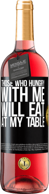 29,95 € Free Shipping | Rosé Wine ROSÉ Edition Those who hungry with me will eat at my table Black Label. Customizable label Young wine Harvest 2024 Tempranillo