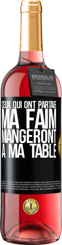 29,95 € Envoi gratuit | Vin rosé Édition ROSÉ Ceux qui ont partagé ma faim mangeront à ma table Étiquette Noire. Étiquette personnalisable Vin jeune Récolte 2024 Tempranillo