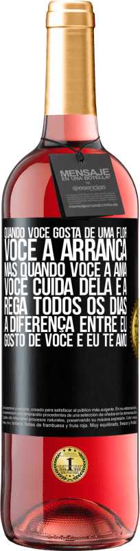 29,95 € Envio grátis | Vinho rosé Edição ROSÉ Quando você gosta de uma flor, você a arranca. Mas quando você a ama, você cuida dela e a rega todos os dias Etiqueta Preta. Etiqueta personalizável Vinho jovem Colheita 2024 Tempranillo