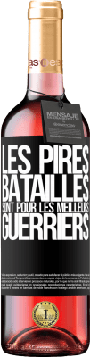 29,95 € Envoi gratuit | Vin rosé Édition ROSÉ Les pires batailles sont pour les meilleurs guerriers Étiquette Noire. Étiquette personnalisable Vin jeune Récolte 2025 Tempranillo