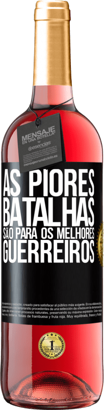 29,95 € Envio grátis | Vinho rosé Edição ROSÉ As piores batalhas são para os melhores guerreiros Etiqueta Preta. Etiqueta personalizável Vinho jovem Colheita 2024 Tempranillo