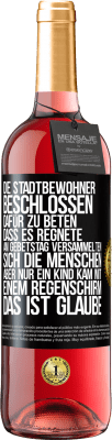 29,95 € Kostenloser Versand | Roséwein ROSÉ Ausgabe Die Stadtbewohner beschlossen, dafür zu beten, dass es regnete. Am Gebetstag versammelten sich die Menschen, aber nur ein Kind k Schwarzes Etikett. Anpassbares Etikett Junger Wein Ernte 2023 Tempranillo