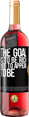 29,95 € Free Shipping | Rosé Wine ROSÉ Edition The goal is to be rich, not to appear to be Black Label. Customizable label Young wine Harvest 2025 Tempranillo