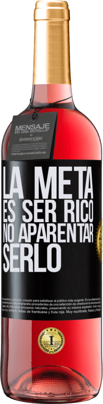 29,95 € Envío gratis | Vino Rosado Edición ROSÉ La meta es ser rico, no aparentar serlo Etiqueta Negra. Etiqueta personalizable Vino joven Cosecha 2024 Tempranillo