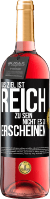 29,95 € Kostenloser Versand | Roséwein ROSÉ Ausgabe Das Ziel ist, reich zu sein, nicht es zu erscheinen Schwarzes Etikett. Anpassbares Etikett Junger Wein Ernte 2024 Tempranillo