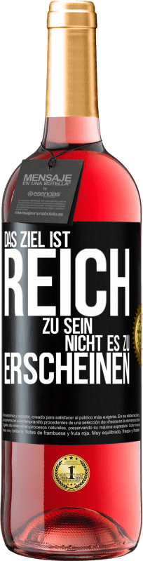 29,95 € Kostenloser Versand | Roséwein ROSÉ Ausgabe Das Ziel ist, reich zu sein, nicht es zu erscheinen Schwarzes Etikett. Anpassbares Etikett Junger Wein Ernte 2023 Tempranillo