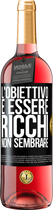 29,95 € Spedizione Gratuita | Vino rosato Edizione ROSÉ L'obiettivo è essere ricchi, non sembrare Etichetta Nera. Etichetta personalizzabile Vino giovane Raccogliere 2024 Tempranillo