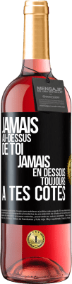 29,95 € Envoi gratuit | Vin rosé Édition ROSÉ Jamais au-dessus de toi, jamais en dessous. Toujours à tes côtés Étiquette Noire. Étiquette personnalisable Vin jeune Récolte 2023 Tempranillo