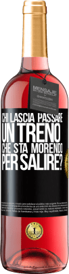 29,95 € Spedizione Gratuita | Vino rosato Edizione ROSÉ chi lascia passare un treno che sta morendo per salire? Etichetta Nera. Etichetta personalizzabile Vino giovane Raccogliere 2025 Tempranillo