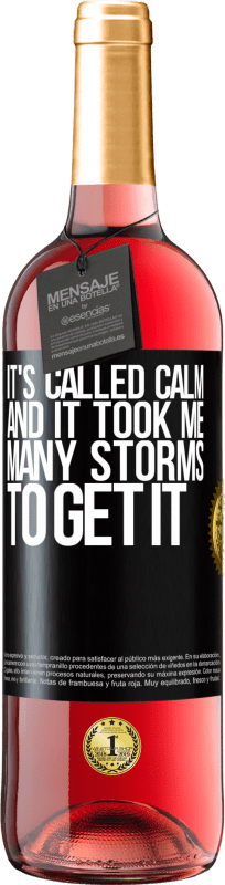 29,95 € Free Shipping | Rosé Wine ROSÉ Edition It's called calm, and it took me many storms to get it Black Label. Customizable label Young wine Harvest 2024 Tempranillo