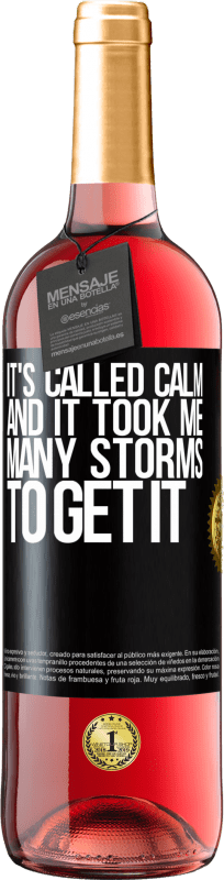 29,95 € Free Shipping | Rosé Wine ROSÉ Edition It's called calm, and it took me many storms to get it Black Label. Customizable label Young wine Harvest 2025 Tempranillo