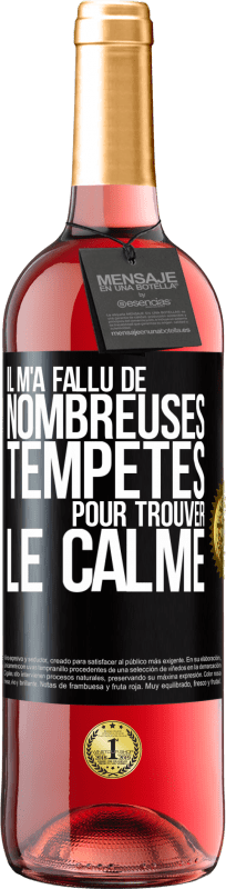 29,95 € Envoi gratuit | Vin rosé Édition ROSÉ Il m'a fallu de nombreuses tempêtes pour trouver le calme Étiquette Noire. Étiquette personnalisable Vin jeune Récolte 2024 Tempranillo