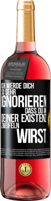 29,95 € Kostenloser Versand | Roséwein ROSÉ Ausgabe Ich werde dich so sehr ignorieren, dass du an deiner Existenz zweifeln wirst Schwarzes Etikett. Anpassbares Etikett Junger Wein Ernte 2024 Tempranillo