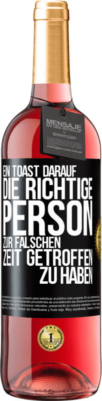 29,95 € Kostenloser Versand | Roséwein ROSÉ Ausgabe Ein Toast darauf, die richtige Person zur falschen Zeit getroffen zu haben Schwarzes Etikett. Anpassbares Etikett Junger Wein Ernte 2023 Tempranillo