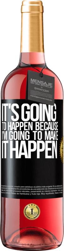 29,95 € Free Shipping | Rosé Wine ROSÉ Edition It's going to happen because I'm going to make it happen Black Label. Customizable label Young wine Harvest 2024 Tempranillo